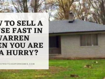 How to Sell A House Fast in Warren When You Are in A Hurry?