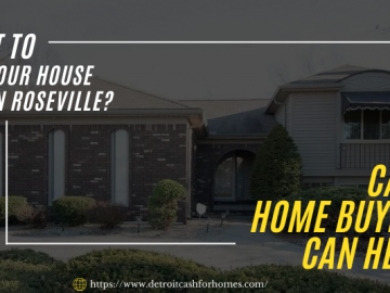 Want To Sell Your House Fast in Roseville? Cash Home Buyers Can Help!
