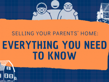 Selling Your Parents’ Home: Everything You Need To Know