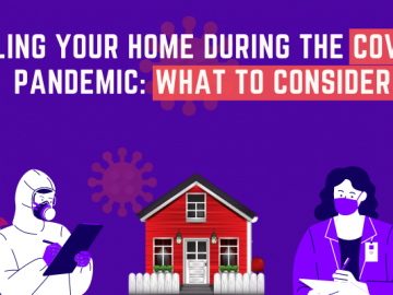 Selling Your Home During the COVID-19 Pandemic: What to Consider