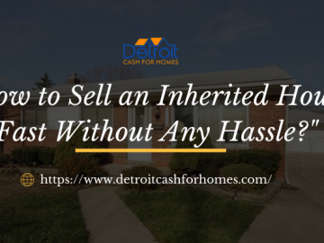 How to Sell an Inherited House Fast Without Any Hassle?