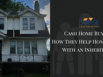 Cash Home Buyers How They Help Homeowners With an Inheritance