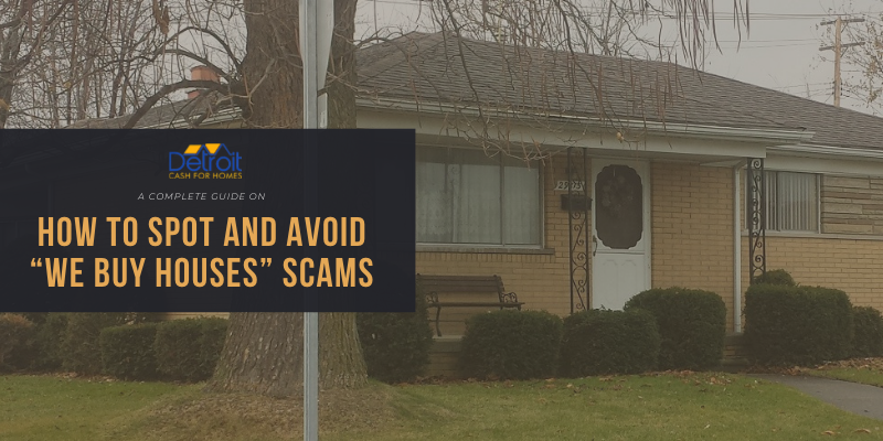 A Complete Guide on How to Spot and Avoid “We Buy Houses” Scams