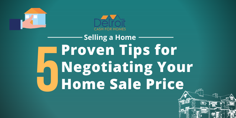 Selling a Home: 5 Proven Tips for Negotiating Your Home Sale Price