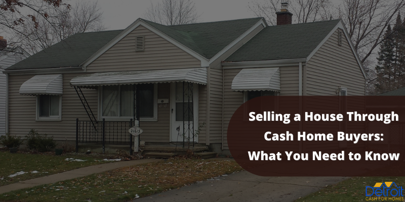 Selling a House Through Cash Home Buyers: What You Need to Know