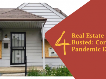 4 Real Estate Myths Busted: Coronavirus Pandemic Edition