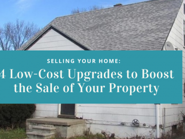 Selling Your Home: 4 Low-Cost Upgrades to Boost the Sale of Your Property