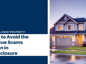 Foreclosed Property: How to Avoid the Rescue Scams When in Foreclosure
