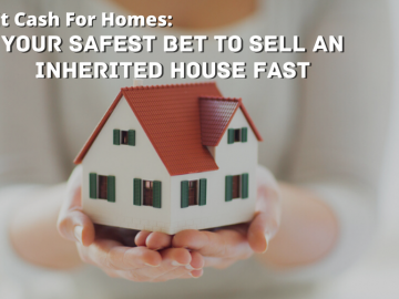 Detroit Cash For Homes: Your Safest Bet to Sell an Inherited House Fast