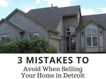 3 Mistakes to Avoid When Selling Your Home in Detroit