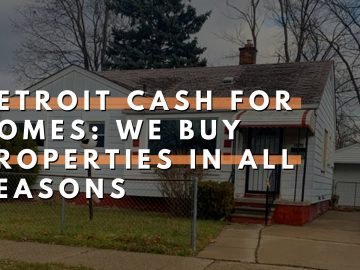 Detroit Cash For Homes: Your One-stop Home Selling Solution