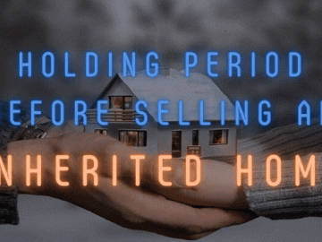 Holding Period Before Selling an Inherited Home: All You Need to Know