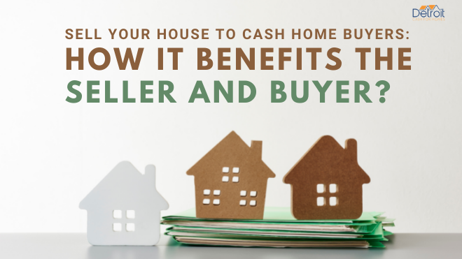 Why Should You Sell Your Home to Cash Home Buyers? - by Trust Daniel –  TrustDaniel.Com