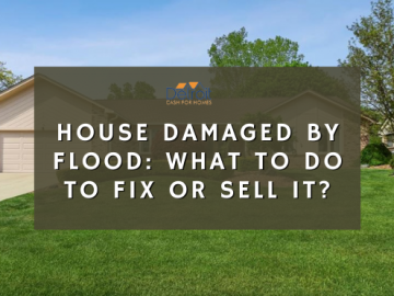 House Damaged by Flood: What to do to fix or sell it?