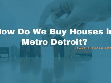 How Do We Buy Houses in Metro Detroit