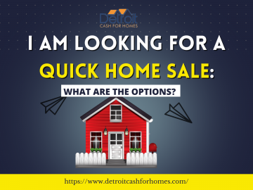 I am looking for a Quick Home Sale: What are the Options?