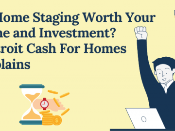 Is Home Staging Worth Your Time and Investment? Detroit Cash For Homes Explains