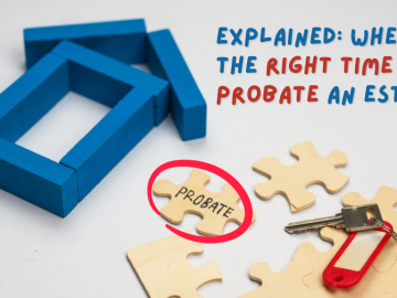 When is the Right Time to Probate an Estate?