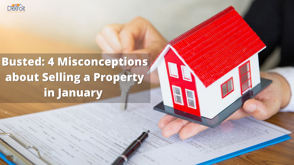 Busted 4 Misconceptions about Selling a Property in January