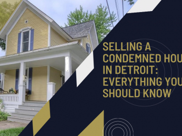 Selling a Condemned House in Detroit: Everything You Should Know
