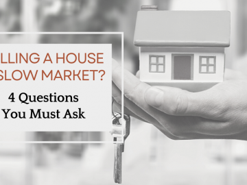 Selling a House in Slow Market 4 Questions You Must Ask