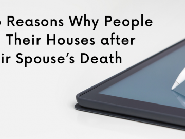 Top Reasons Why People Sell Their Houses after Their Spouse’s Death