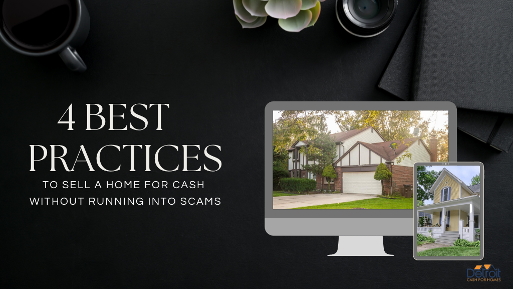 4 Best Practices to Sell a Home For Cash Without Running into Scams