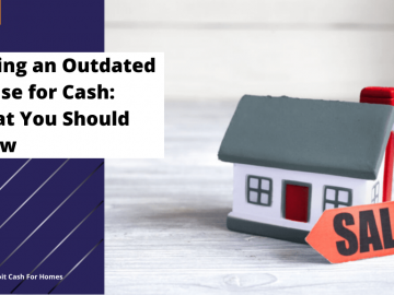 Selling an Outdated House for Cash What You Should Know