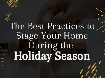 The Best Practices to Stage Your Home During the Holiday Season