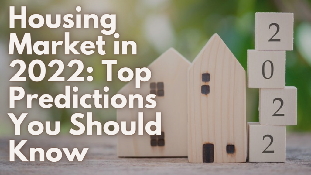 Housing Market in 2022 Top Predictions You Should Know