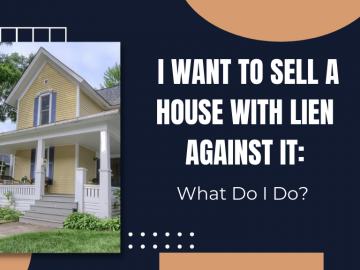 I Want to Sell a House with Lien Against It
