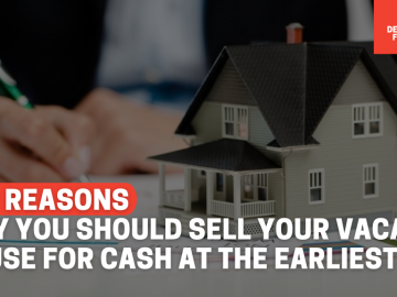 Top Reasons Why You Should Sell Your Vacant House for Cash at the Earliest