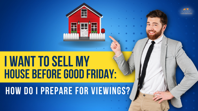 I Want to Sell My House Before Good Friday