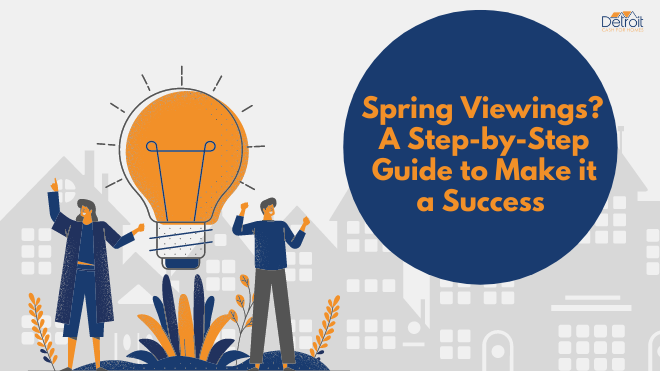 Spring Viewings - A Step-by-Step Guide to Make it a Success