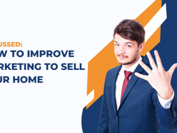 Discussed: How to Improve Marketing to Sell Your Home