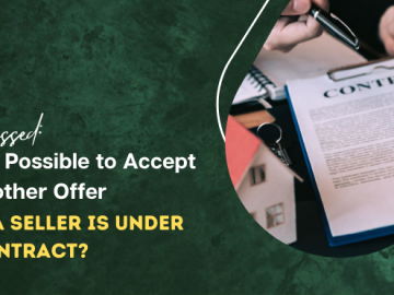 Discussed: Is it Possible to Accept Another Offer if a Seller is Under Contract?