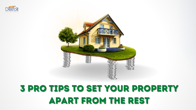 3 Pro Tips to Set Your Property Apart from the Rest