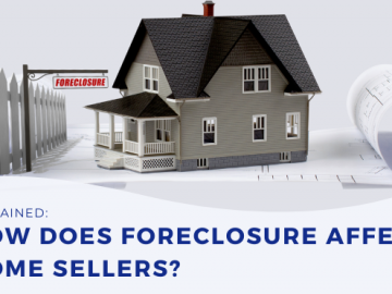 How Does Foreclosure Affect Home Sellers?