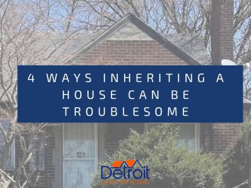4 Ways Inheriting a House Can be Troublesome