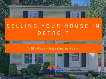 Selling Your House in Detroit 4 DIY Repair Mistakes to Avoid