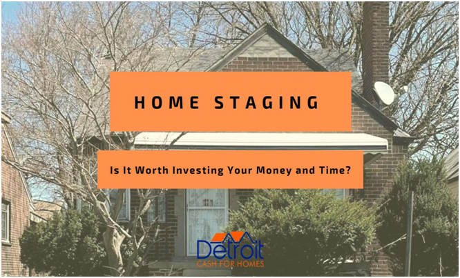 Home Staging - Is It Worth Investing Your Money and Time