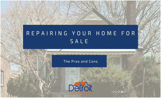Repairing Your Home for Sale - The Pros and Cons
