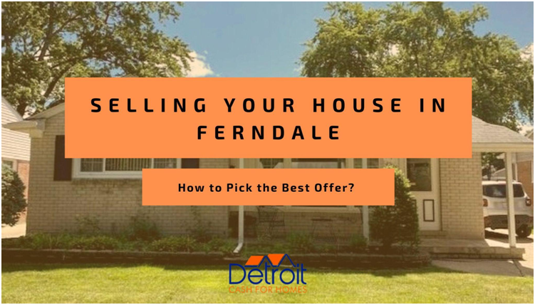 Selling Your House in Ferndale - How to Pick the Best Offer