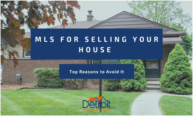 MLS for Selling Your House - Why It is a Big No-no