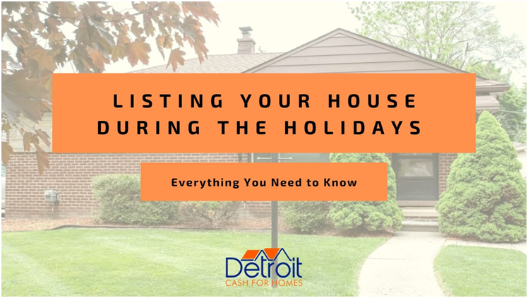 Planning to List Your House During the Holidays - Everything You Need to Know