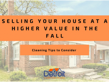 Selling Your House at a Higher Value in the Fall - Cleaning Tips to Consider