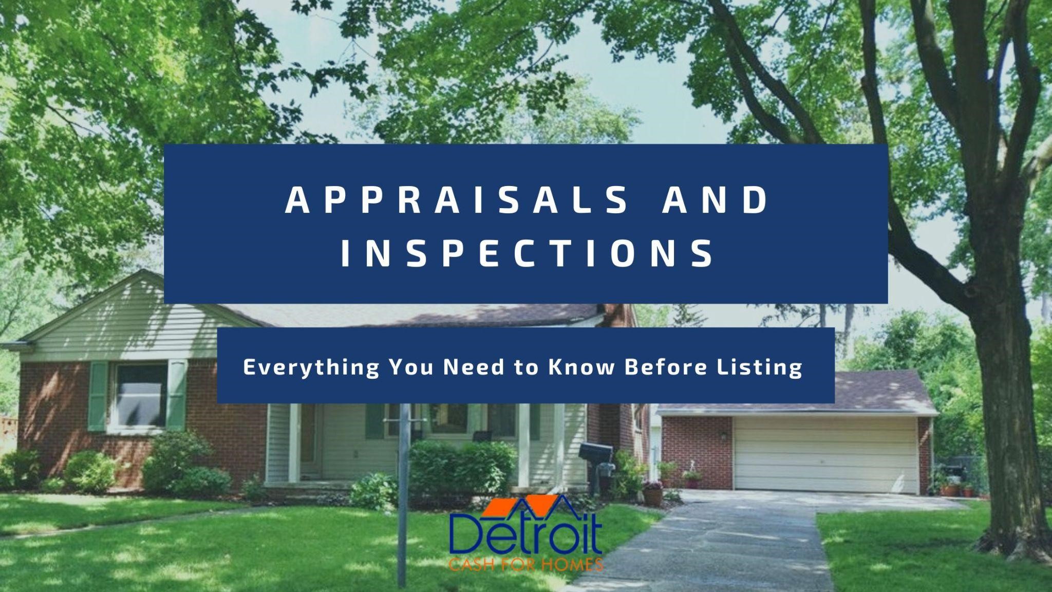 Appraisals and Inspections Everything You Need to Know Before Listing